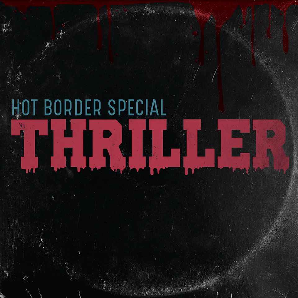 PREMIERE: Hot Border Special Cover ‘Thriller’
