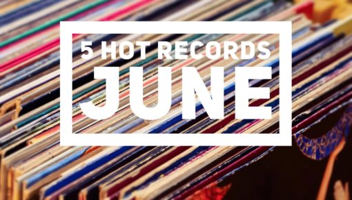 5 Records We Love From June