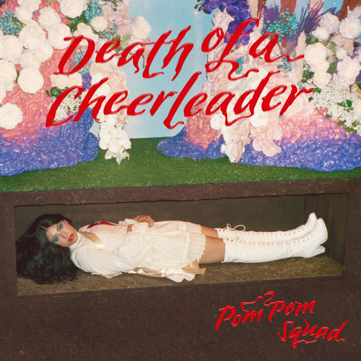 RECORD OF THE WEEK//Pom Pom Squad – Death Of A Cheerleader