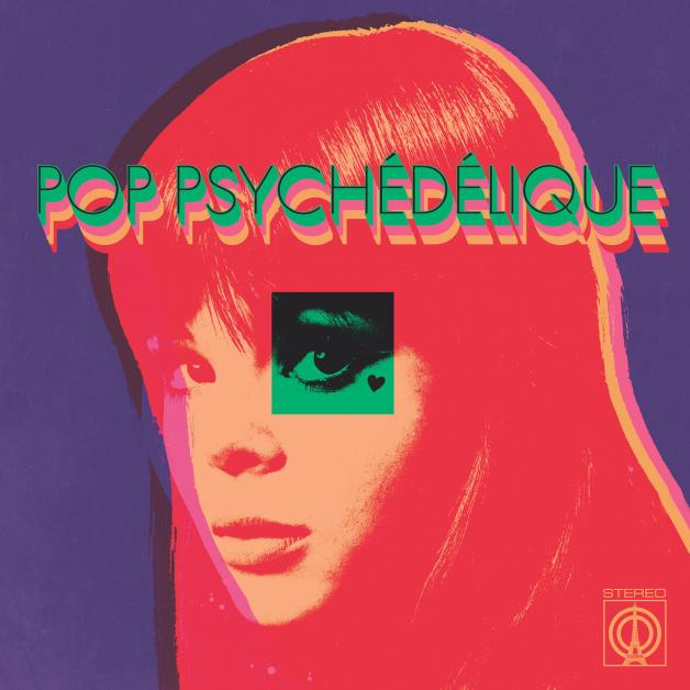 ALBUM ANNOUNCEMENT//Various Artists – Pop Psychédélique OUT OCTOBER 1ST