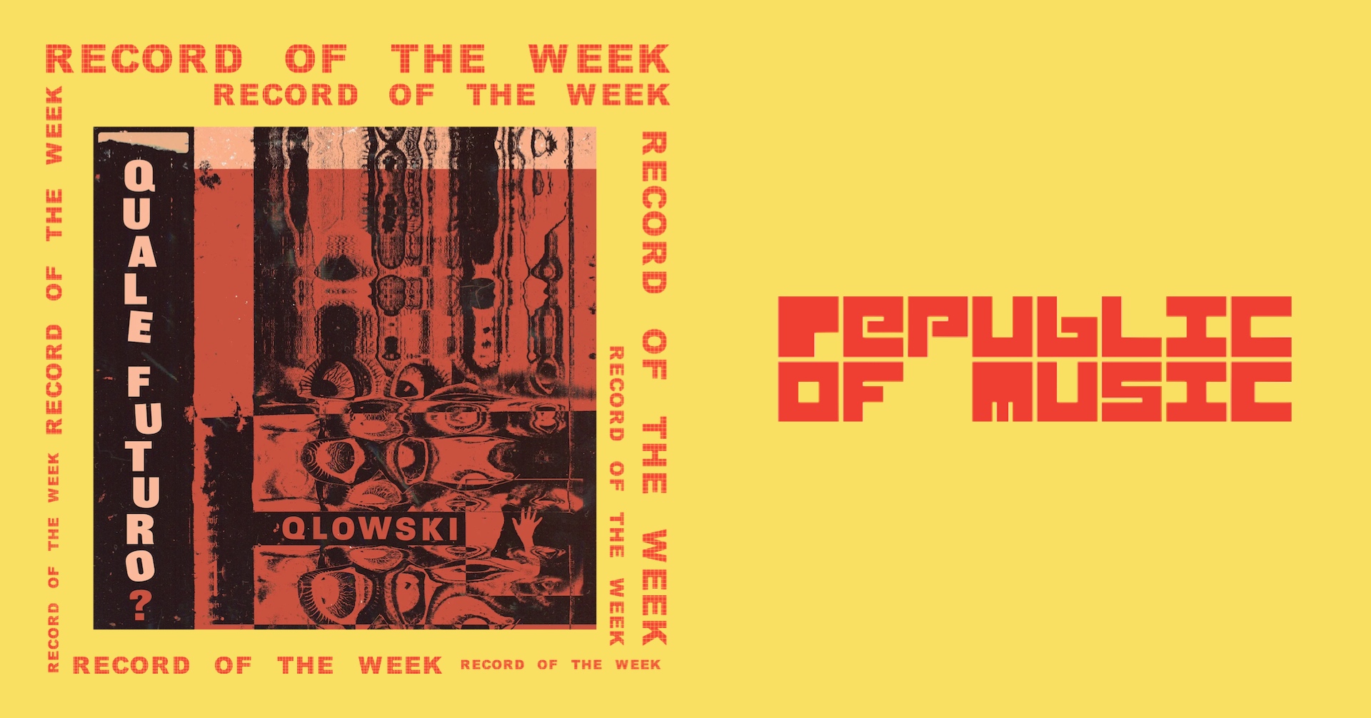 RECORD OF THE WEEK//Qlowski – Quale Futuro?