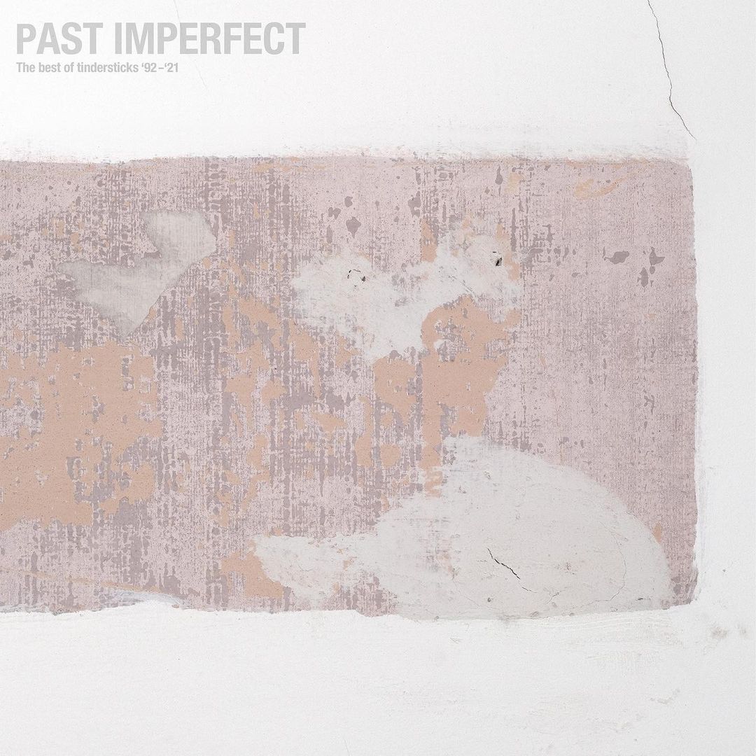 ALBUM ANNOUNCEMENT//Tindersticks – Past Imperfect: The Best of Tindersticks ’92-’21