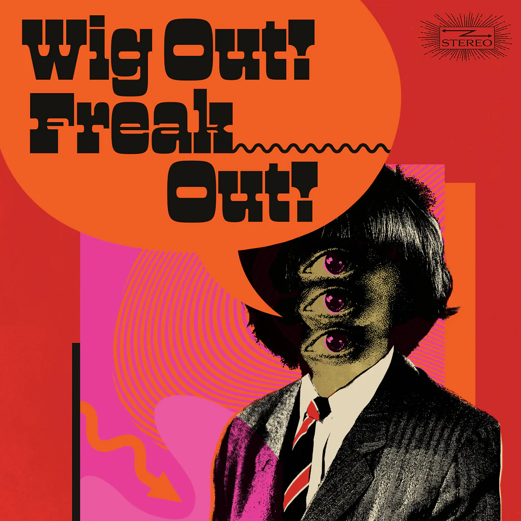 Record Of The Month! V/A – Wig Out! Freak Out!