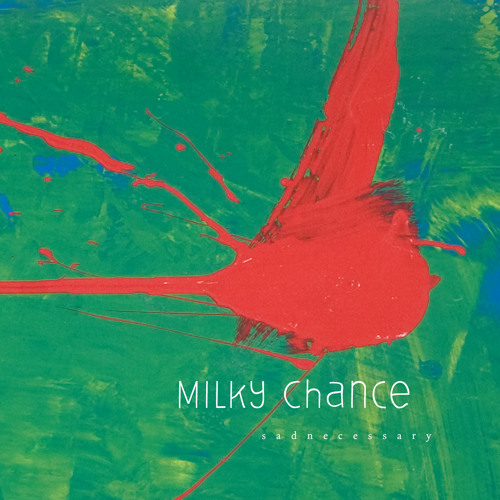 Record of the Week! Milky Chance – Sadnecessary