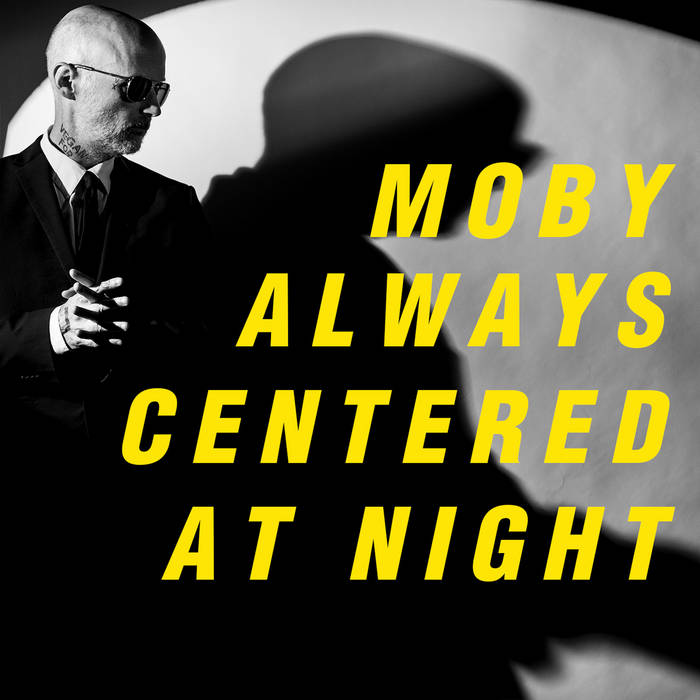 Moby – Always Centred At Night. Announcing